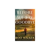 Amazon Publishing Before We Say Goodbye (häftad, eng)