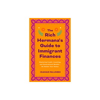 Mango Media The Rich Hermana's Guide to Immigrant Finances (häftad, eng)