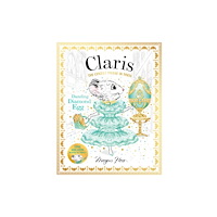 Hardie Grant Children's Publishing Claris: Dazzling Diamond Egg (inbunden, eng)