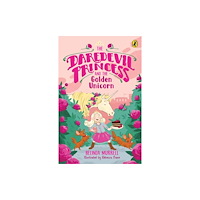 Penguin Random House Australia The Daredevil Princess and the Golden Unicorn (Book 1) (häftad, eng)