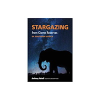 Penguin Random House South Africa Stargazing from Game Reserves in Southern Africa (häftad, eng)
