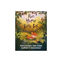 O'Brien Press Ltd Run Home, Little Fox (inbunden, eng)