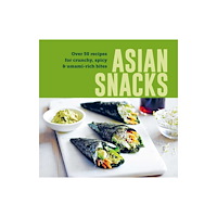 Ryland, Peters & Small Ltd Asian Snacks (inbunden, eng)