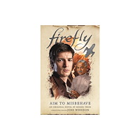 Titan Books Ltd Firefly - Aim to Misbehave (häftad, eng)