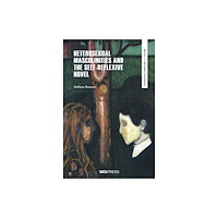 UCL Press Heterosexual Masculinities and the Self-Reflexive Novel (häftad, eng)
