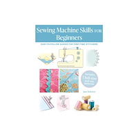 Ryland, Peters & Small Ltd Sewing Machine Skills for Beginners (häftad, eng)