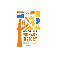 Bloomsbury Publishing PLC How to Lead it: Primary History (häftad, eng)