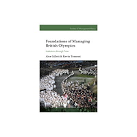 Emerald Publishing Limited Foundations of Managing British Olympics (inbunden, eng)