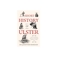 Gill A Short History of Ulster (inbunden, eng)