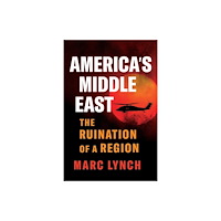 C hurst & co publishers ltd America’s Middle East (inbunden, eng)