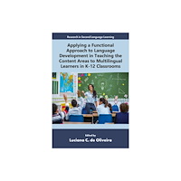 Emerald Publishing Limited Applying a Functional Approach to Language Development in Teaching the Content Areas to Multilingual Learners in K-12 Cl...
