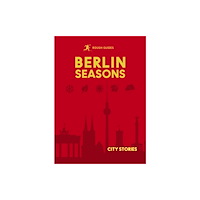 APA Publications Rough Guides City Stories: Berlin Seasons (inbunden, eng)
