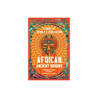 Flame Tree Publishing African Ancient Origins (inbunden, eng)