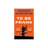 The Book Guild Ltd To Be Frank (häftad, eng)