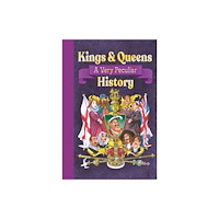 Bonnier Books Ltd Kings & Queens Of Great Britain: A Very Peculiar History (inbunden, eng)