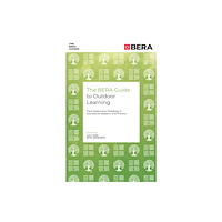 Emerald Publishing Limited The BERA Guide to Outdoor Learning (häftad, eng)