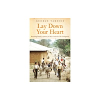Troubador Publishing Lay Down Your Heart (häftad, eng)