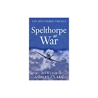 Troubador Publishing Spelthorpe at War (häftad, eng)
