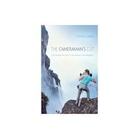 Troubador Publishing The Cameraman’s Cut (häftad, eng)