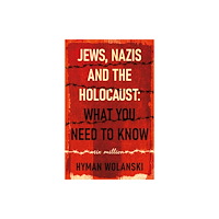 Troubador Publishing Jews, Nazis and the Holocaust: What You Need to Know (häftad, eng)
