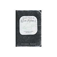 Troubador Publishing Notes From An Alien Planet (häftad, eng)