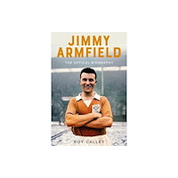 Pitch Publishing Ltd Jimmy Armfield (inbunden, eng)