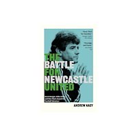 Pitch Publishing Ltd The Battle for Newcastle United (inbunden, eng)