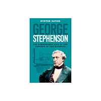 The History Press Ltd George Stephenson (häftad, eng)