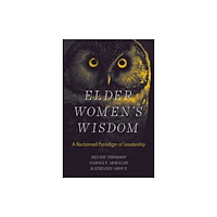 Emerald Publishing Limited Elder Women's Wisdom (inbunden, eng)