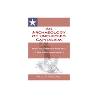 Berghahn Books An Archaeology of Unchecked Capitalism (häftad, eng)
