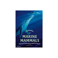 Phaidon Press Ltd Mysteries of Marine Mammals (inbunden, eng)