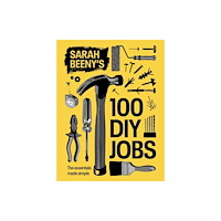 Quadrille Publishing Ltd Sarah Beeny's 100 DIY Jobs (inbunden, eng)