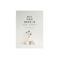 Summersdale Publishers All You Need is Less Stress (inbunden, eng)