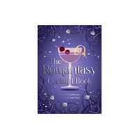 Octopus publishing group The Romantasy Cocktail Book (inbunden, eng)