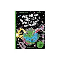 Flying Eye Books Weird and Wonderful Ways to Save the Planet (häftad, eng)