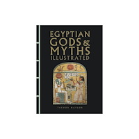 Amber Books Ltd Egyptian Gods & Myths Illustrated (inbunden, eng)