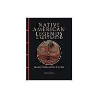 Amber Books Ltd Native American Legends Illustrated (inbunden, eng)