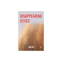 Anthem press Disappearing Cities (häftad, eng)