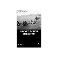 Anthem press Cricket, Fiction and Nation (häftad, eng)