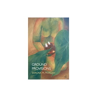 Peepal Tree Press Ltd Ground Provisions (häftad, eng)