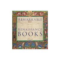 Bodleian Library Remarkable Renaissance Books (inbunden, eng)