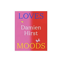 HENI Publishing Damien Hirst: Loves Moods (häftad, eng)