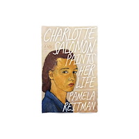 Sibylline Press Charlotte Salomon Paints Her Life (häftad, eng)