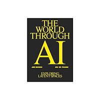 Jean Boite editions The World Through AI, Exploring Latent Spaces (häftad, eng)