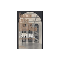 Fondation Cartier pour l'art contemporain The Fondation Cartier pour l’art contemporain by Jean Nouvel (inbunden, eng)