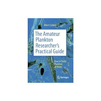 Springer International Publishing AG The Amateur Plankton Researcher's Practical Guide (inbunden, eng)
