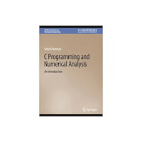 Springer International Publishing AG C Programming and Numerical Analysis (inbunden, eng)