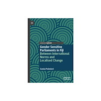 Springer International Publishing AG Gender Sensitive Parliaments in Fiji (inbunden, eng)