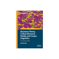 Springer International Publishing AG Discourse Theory, Critical Discourse Studies and Corpus Linguistics (inbunden, eng)