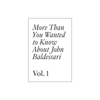 JRP Ringier More Than You Wanted to Know About John Baldessari (häftad, eng)